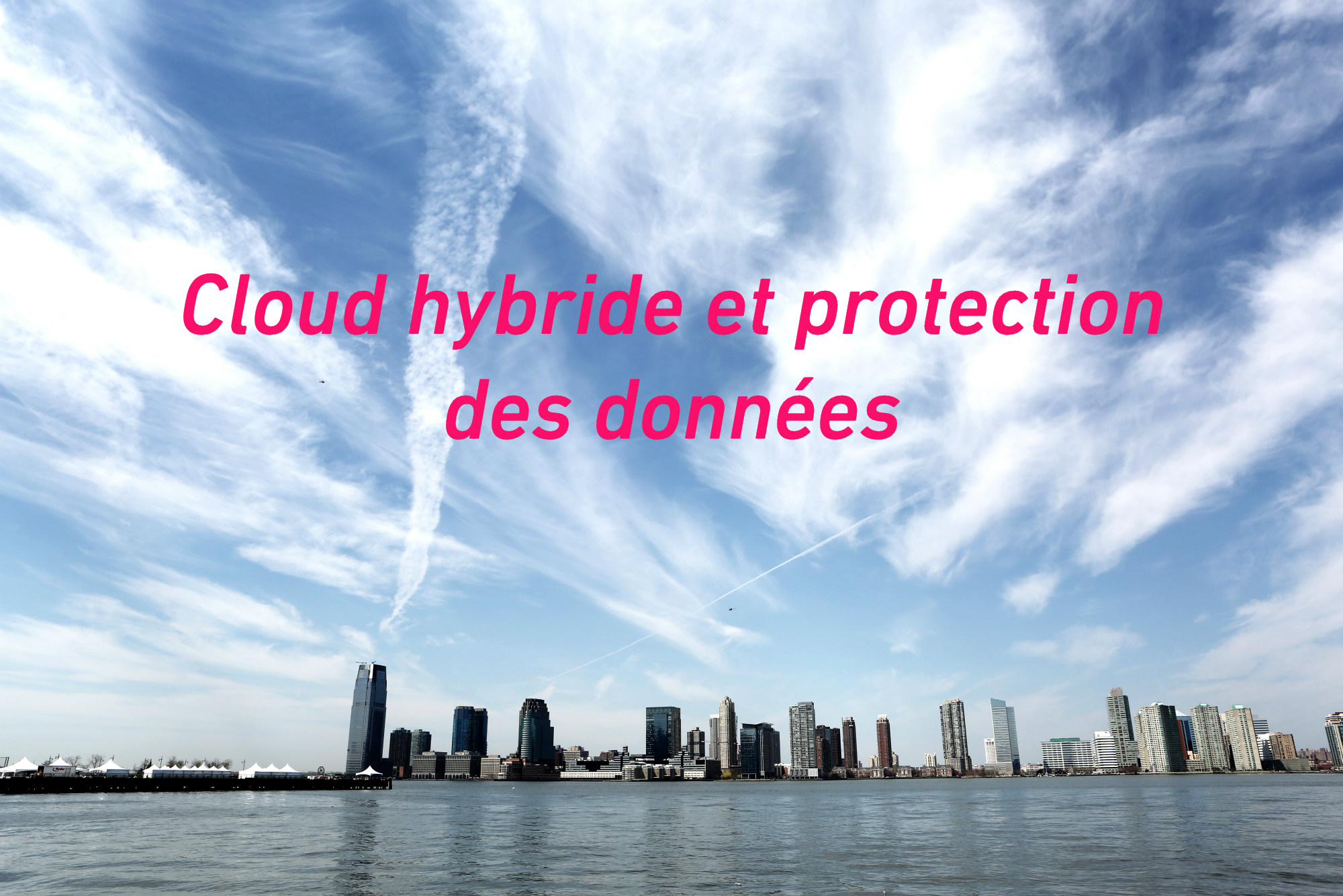 Cloud hybride et protection des données