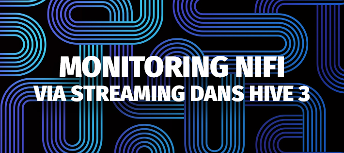 Monitoring Nifi via streaming de bulletin dans Hive 3